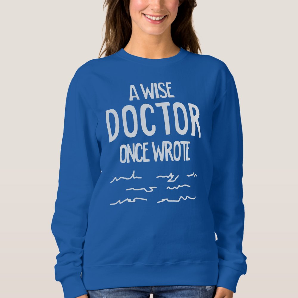a wise doctor once wrote physicians handwriting sweatshirt r4b13ba78d69341619a1523994f320e5d j1h6h 1000 - Doctor Gifts Shop