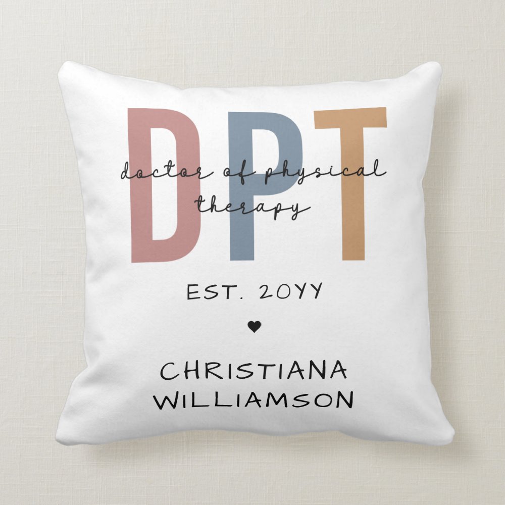 custom name dpt doctor of physical therapy throw pillow r0c201bbca632411886a4854c4ec53781 6s309 8byvr 1000 - Doctor Gifts Shop