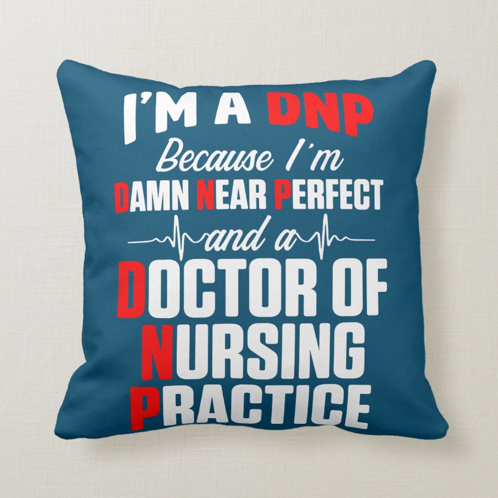 dnp doctor of nursing practice near perfect rn throw pillow r83f8a37111a545b6a7960df71924acd0 6sd91 8byvr 1000 - Doctor Gifts Shop