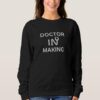 doctor in making doctor sweatshirt r346b91d56f544f968ef6603d2fcb5fcb jg9oz 1000 - Doctor Gifts Shop