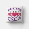 doctor mom throw pillow r031f24f36d174c2b89fe308c36cf2d56 4gum2 8byvr 1000 - Doctor Gifts Shop