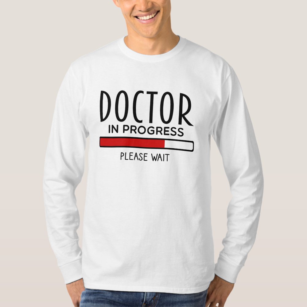 doctor progress please wait funny med school t shirt r4dd919ff75a5480a8d59124c17799fb3 jyr6c 1000 - Doctor Gifts Shop