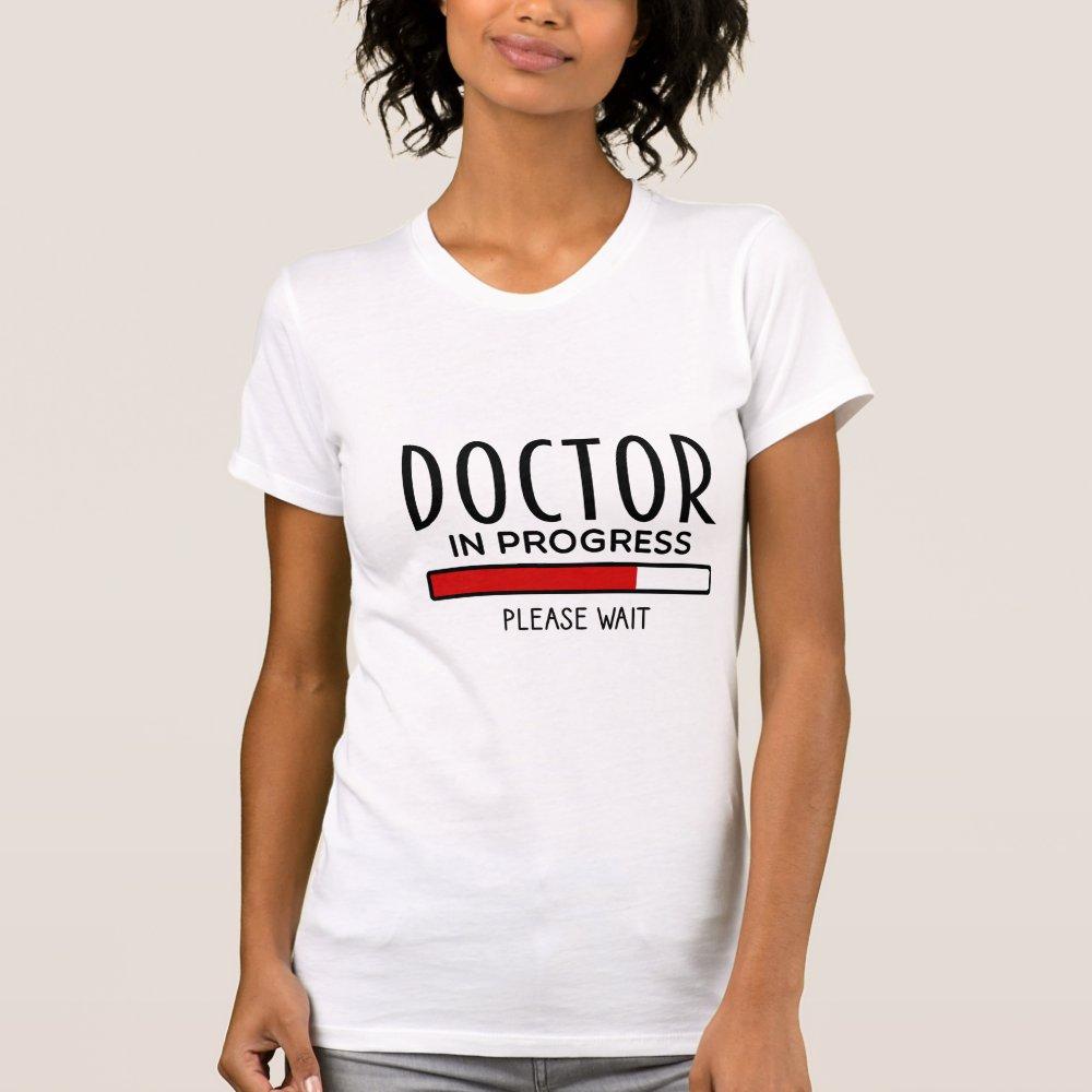 doctor progress please wait funny med school t shirt r6dbd8965298d4edd90795d5863c9b785 k2glg 1000 - Doctor Gifts Shop