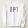 dpt doctor of physical therapy physical therapist sweatshirt r58330dd7fbb142569c25da109ab7c7b6 e27mh 1000 - Doctor Gifts Shop