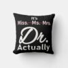 funny its miss ms mrs dr actually doctor throw pillow r56a9f86d552f47129d11fb04d5c4e39b 4gum2 8byvr 1000 - Doctor Gifts Shop