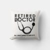 funny retired doctor stethoscope retiring medical throw pillow ra123f8df689d46709f93f7a05583a944 4gum2 8byvr 1000 - Doctor Gifts Shop