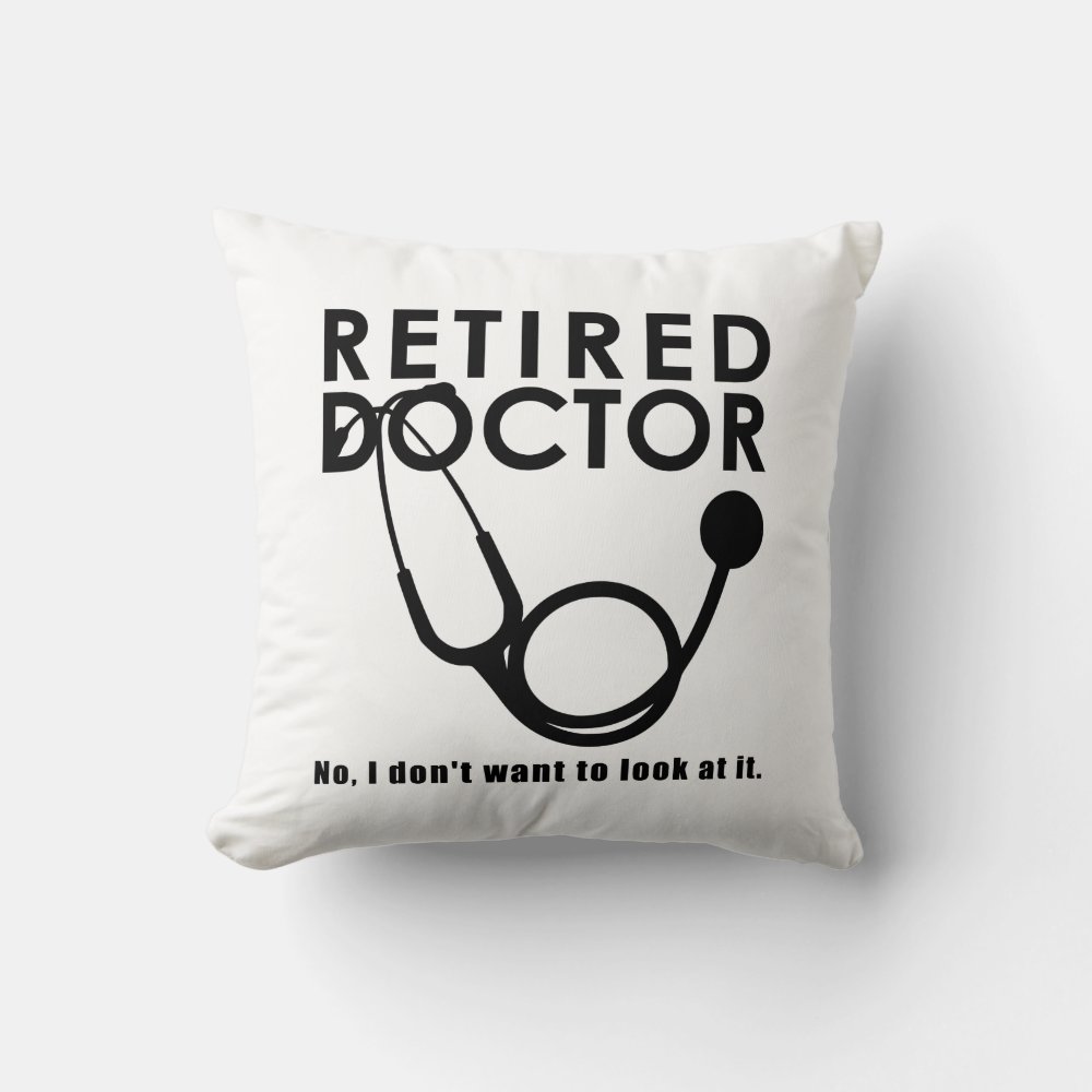 funny retired doctor stethoscope retiring medical throw pillow ra123f8df689d46709f93f7a05583a944 4gum2 8byvr 1000 - Doctor Gifts Shop