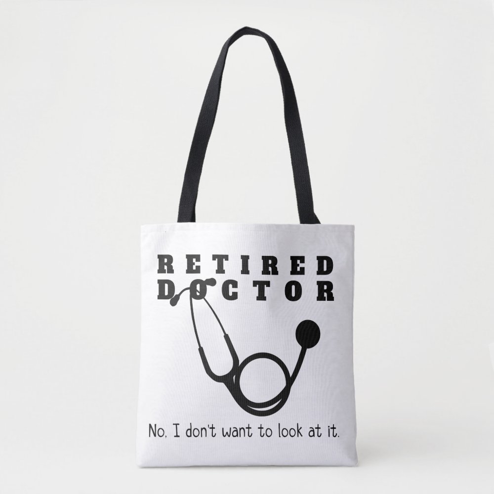 retired doctor w stethoscope and sassy funny quote tote bag r48095322af1e4a50bffaacbcf6929d06 6kcf1 1000 - Doctor Gifts Shop