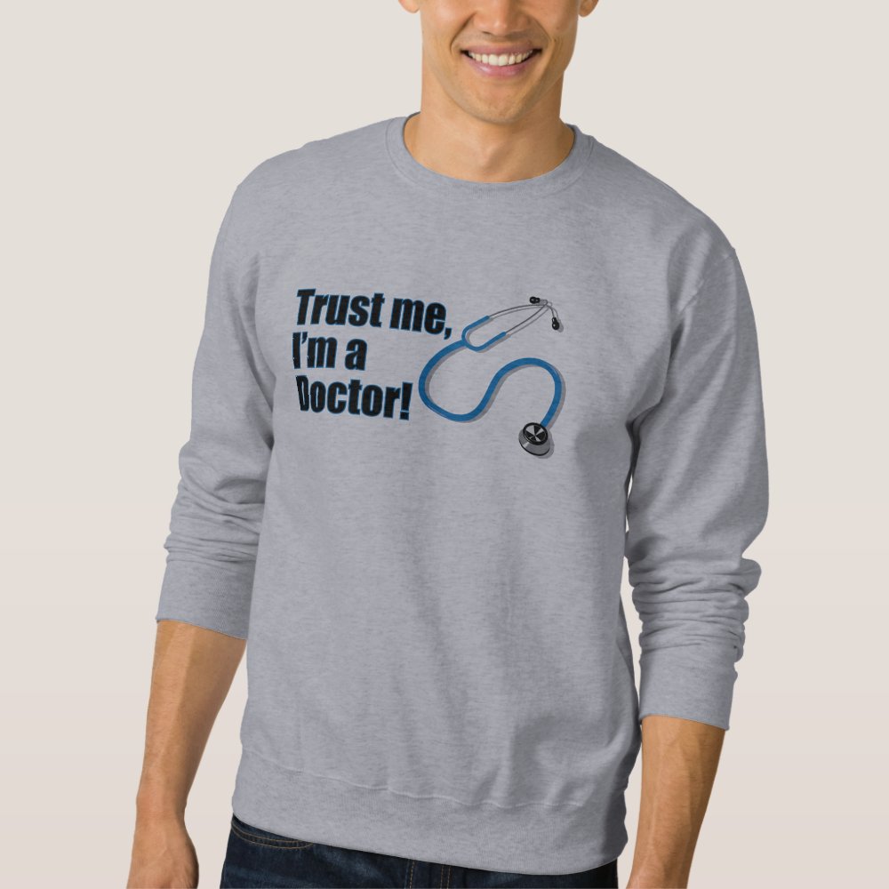 trust me im a doctor funny medical sweatshirt r990f073d66934d078abe607435f43bd3 jyn7p 1000 - Doctor Gifts Shop